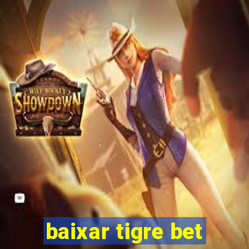 baixar tigre bet